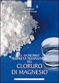 Le incredibili propriet&agrave; terapeutiche del cloruro di magnesio