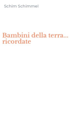 Bambini della terra... ricordate