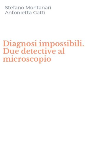 Diagnosi impossibili. Due detective al microscopio