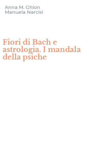 Fiori di Bach e astrologia. I mandala della psiche