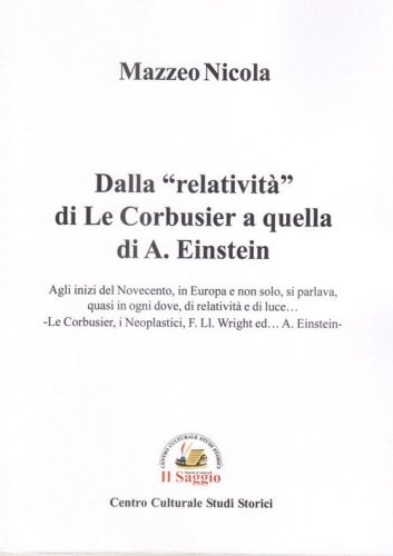 Dalla &laquo;relativit&agrave;&raquo; di Le Corbusier a quella di A. Einstein