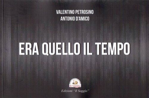 Era quello il tempo