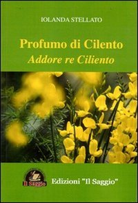 Profumo di Cilento. Addore re Ciliento