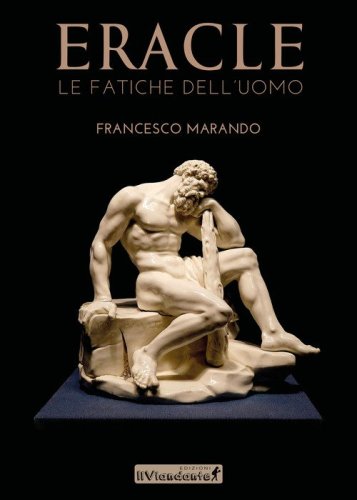 Eracle. Le fatiche dell'uomo