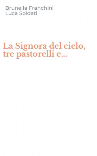 La Signora del cielo, tre pastorelli e...