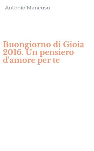 Buongiorno di Gioia 2016. Un pensiero d'amore per te