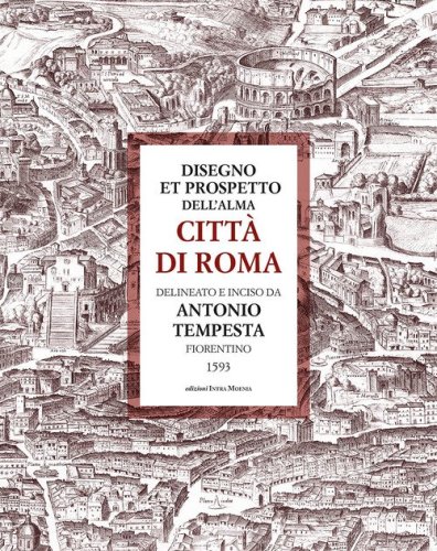 Disegno et prospetto dell'alma Citt&agrave; di Roma delineato e inciso da Antonio Tempesta
