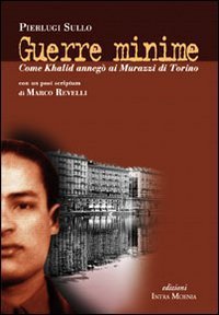 Guerre minime. Come Khalid anneg&ograve; ai Murazzi di Torino