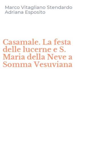 Casamale. La festa delle lucerne e S. Maria della Neve a Somma Vesuviana