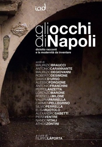 Gli occhi di Napoli. Diciotto racconti e la modernit&agrave; da inventare