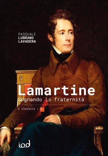Lamartine. Sognando la fraternit&agrave;