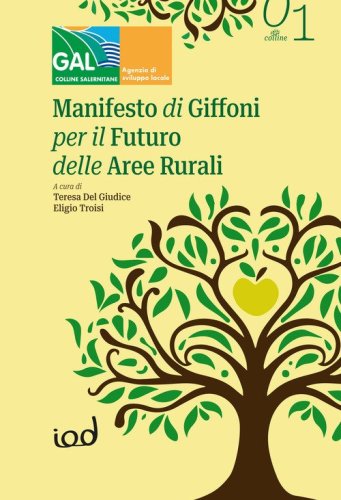 Manifesto di Giffoni per il futuro delle aree rurali. Dieci raccomandazioni per una nuova visione della ruralit&agrave;