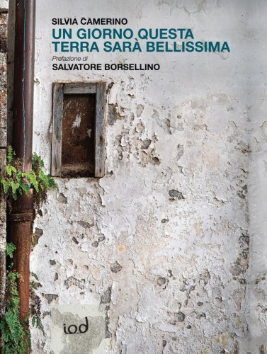 Un giorno questa terra sar&agrave; bellissima