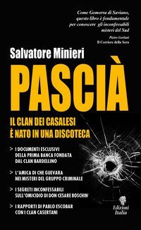 Pasci&agrave;. Il clan dei Casalesi &egrave; nato in una discoteca
