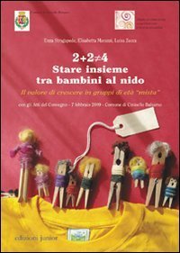 2+2 diverso da 4. Stare insieme tra bambini al nido. Il valore di crescere in gruppi di et&agrave; &laquo;mista&raquo;