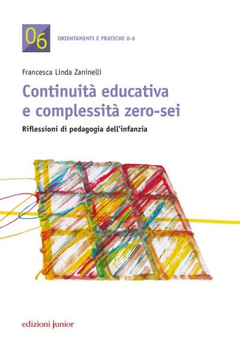 Continuit&agrave; educativa e complessit&agrave; zero-sei