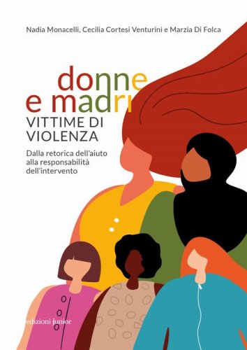 Donne e madri vittime di violenza. Dalla retorica dell'aiuto alla responsabilit&agrave; dell'intervento