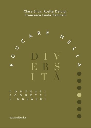 Educare nella diversit&agrave;. Contesti, soggetti, linguaggi