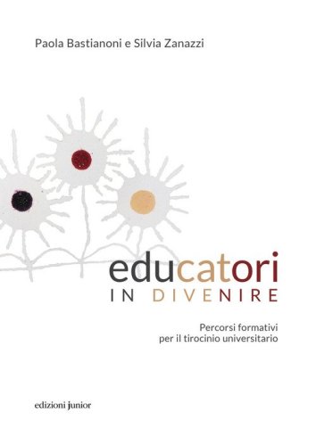 Educatori in divenire. Percorsi formativi per il tirocinio universitario