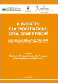 Il progetto e la progettazione. Cosa, come e perch&eacute;