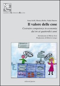 Il valore delle cose. Costruire competenze in economia dai tre ai quattordici anni