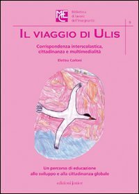 Il viaggio di Ulis. Corrispondenza interscolastica, cittadinanza e multimedialit&agrave;