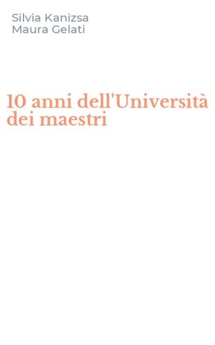 10 anni dell'Universit&agrave; dei maestri