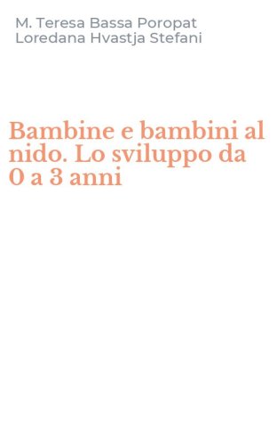 Bambine e bambini al nido. Lo sviluppo da 0 a 3 anni