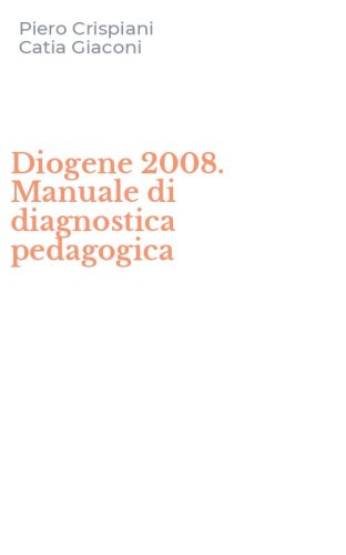 Diogene 2008. Manuale di diagnostica pedagogica