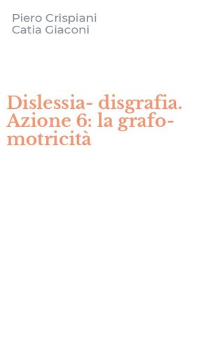 Dislessia-disgrafia. Azione 6: la grafo-motricit&agrave;