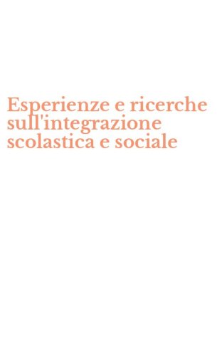 Esperienze e ricerche sull'integrazione scolastica e sociale