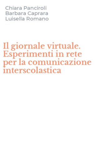 Il giornale virtuale. Esperimenti in rete per la comunicazione interscolastica