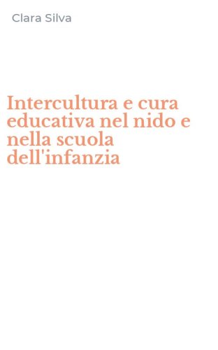 Intercultura e cura educativa nel nido e nella scuola dell'infanzia