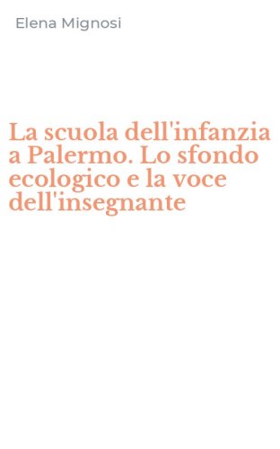 La scuola dell'infanzia a Palermo. Lo sfondo ecologico e la voce dell'insegnante