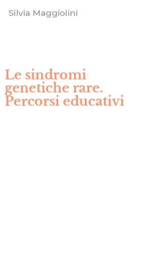 Le sindromi genetiche rare. Percorsi educativi