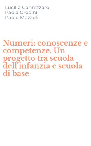 Numeri: conoscenze e competenze. Un progetto tra scuola dell'infanzia e scuola di base