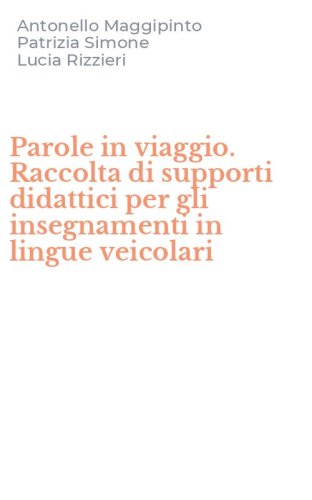Parole in viaggio. Raccolta di supporti didattici per gli insegnamenti in lingue veicolari