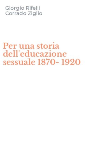 Per una storia dell'educazione sessuale 1870-1920