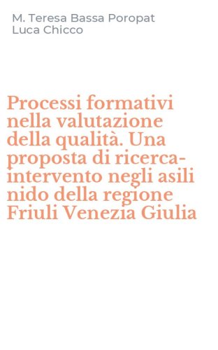 Processi formativi nella valutazione della qualit&agrave;. Una proposta di ricerca-intervento negli asili nido della regione Friuli Venezia Giulia