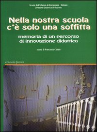 Nella nostra scuola c'&egrave; solo una soffitta