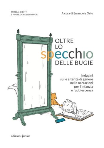 Oltre lo specchio delle bugie. Indagini sulle alterit&agrave; di genere nelle narrazioni per l'infanzia e l'adolescenza