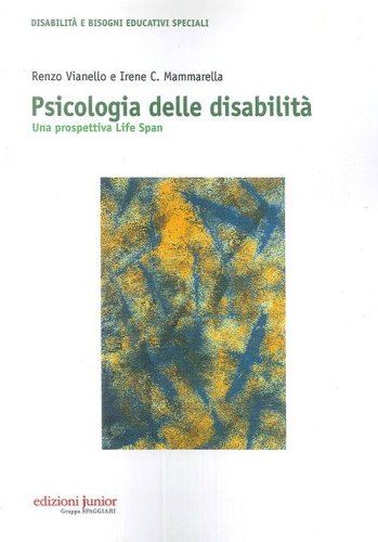 Psicologia delle disabilit&agrave;. Una prospettiva life span