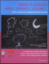 Segni e disegni. Nero, bianco, colore... Citt&agrave; a confronto sull'espressivit&agrave; infantile