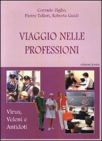 Viaggio nelle professioni. Virus, veleni e antodoti