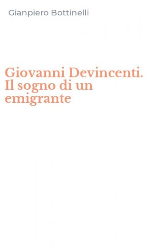 Giovanni Devincenti. Il sogno di un emigrante