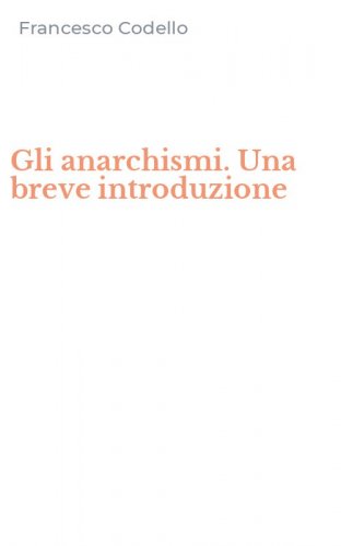 Gli anarchismi. Una breve introduzione