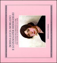 Donna Lucia Morgano e lo Zum Kater Hiddigeigei. La cultura dell'ospitalit&agrave; a Capri - CAPRI