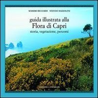 Guida illustrata alla flora di Capri. Storia, vegetazione, percorsi