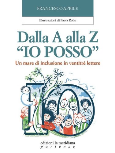 Dalla A alla Z &laquo;Io posso&raquo;. Un mare di inclusione in ventitr&eacute; lettere