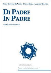 Di padre in padre. I tempi della paternit&agrave;